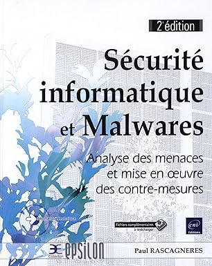sacurita informatique et malwares analyse des menaces et mise en oeuvre des contre mesures di 1st edition