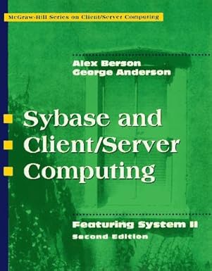 sybase and client/server computing featuring system ii 1st edition alex berson ,george anderson 0070060800,