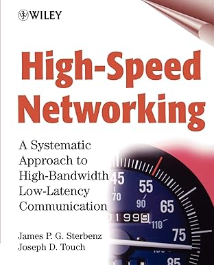 high speed networking a systematic approach to high bandwidth low latency communication 1st edition james p g