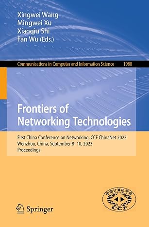 frontiers of networking technologies first china conference on networking ccf chinanet 2023 wenzhou china