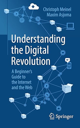 understanding the digital revolution a beginners guide to the internet and the web 1st edition christoph