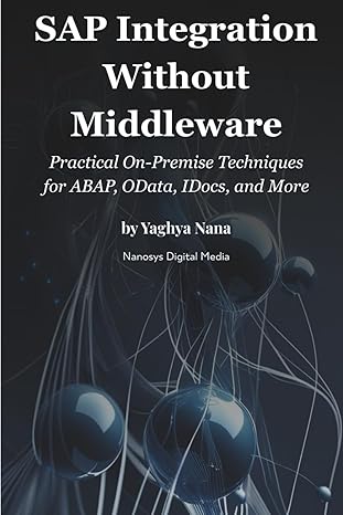 sap integration without middleware practical on premise techniques for abap odata idocs and more 1st edition