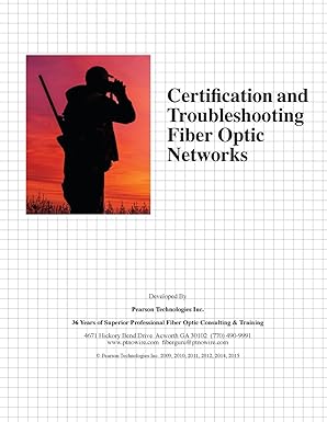 certification and troubleshooting fiber optic networks 1st edition mr eric r pearson cfos 147910020x,