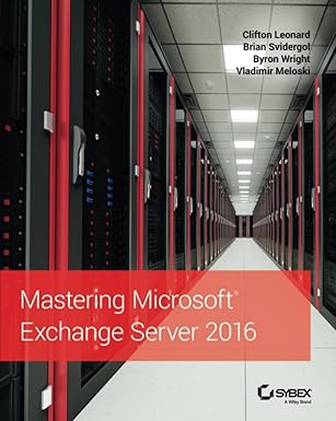 mastering microsoft exchange server 2016 1st edition clifton leonard ,brian svidergol ,byron wright ,vladimir