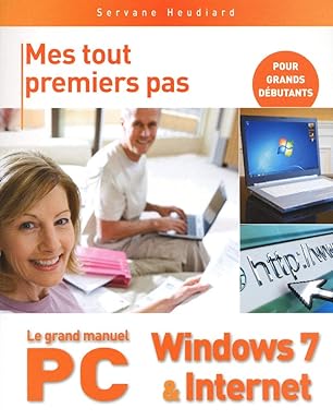 le grand manuel du pc windows 7 et internet 1st edition servane heudiard 2754016406, 978-2754016407