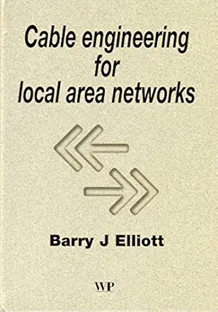 cable engineering for local area networks 1st edition b j elliott 1855734885, 978-1855734883