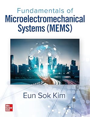 fundamentals of microelectromechanical systems 1st edition eun sok kim 1264257589, 978-1264257584