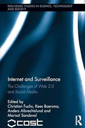 internet and surveillance 1st edition christian fuchs ,kees boersma ,anders albrechtslund ,marisol sandoval