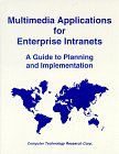 multimedia applications for enterprise intranets a guide to planning and implementation 1st edition bohdan o