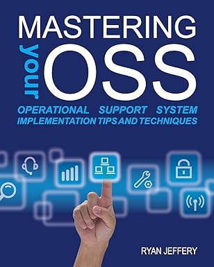 mastering your oss operational support system implementation tips and techniques 1st edition ryan jeffery