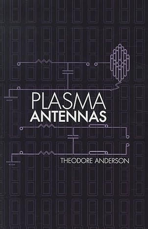 plasma antennas 1st edition theodore r anderson 160807143x, 978-1608071432