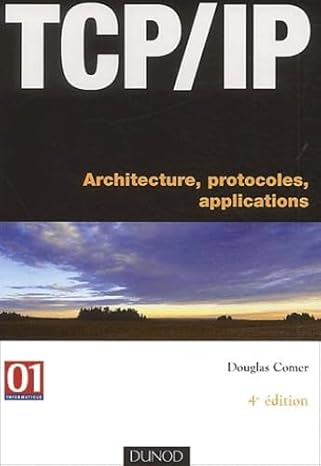 tcp/ip architecture protocoles et applications 1st edition comer 2100081810, 978-2100081813