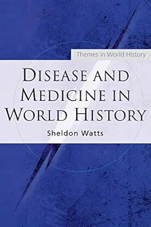 disease and medicine in world history 1st edition sheldon watts 0415278171, 978-0415278171