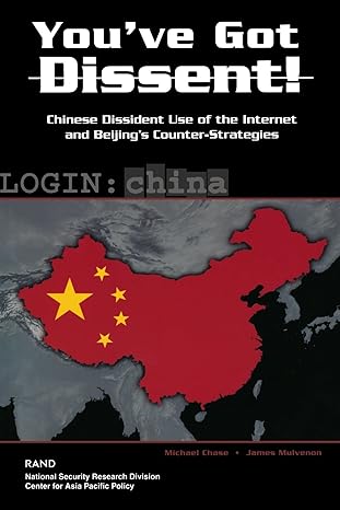 youve got dissent chinese dissident use of the internet and beijings counter stragegies 1st edition michael c