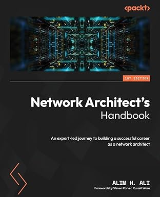 network architects handbook an expert led journey to building a successful career as a network architect 1st