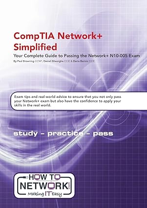 comptia network+ simplified your complete guide to passing the network+ n10 005 exam 1st edition daniel