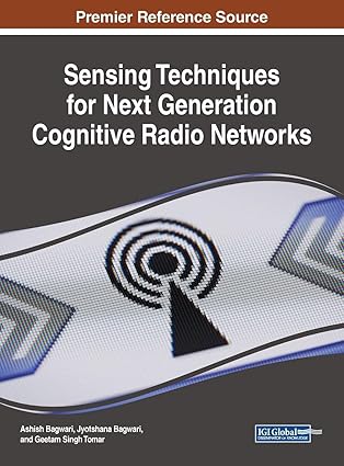 sensing techniques for next generation cognitive radio networks 1st edition ashish bagwari ,jyotshana bagwari