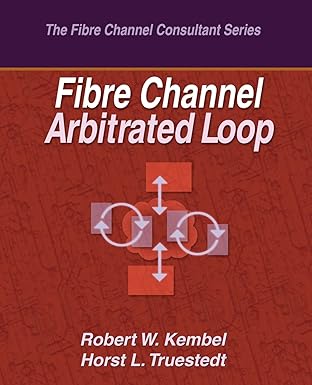fibre channel arbitrated loop 1st edition robert w kembel ,horst l truestedt 0931836131, 978-0931836138