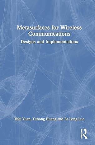 metasurfaces for wireless communications 1st edition fa long luo ,yifei yuan ,yuhong huang 1032456612,