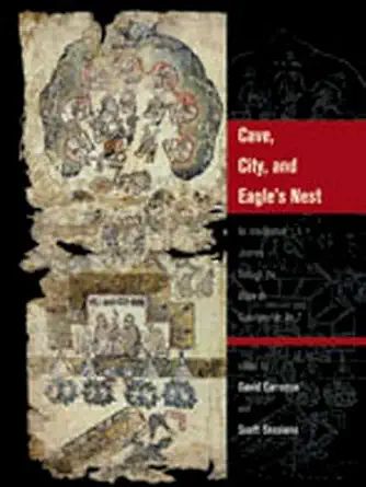 cave city and eagles nest an interpretive journey through the mapa de cuauhtinchan no 2 1st edition dava d