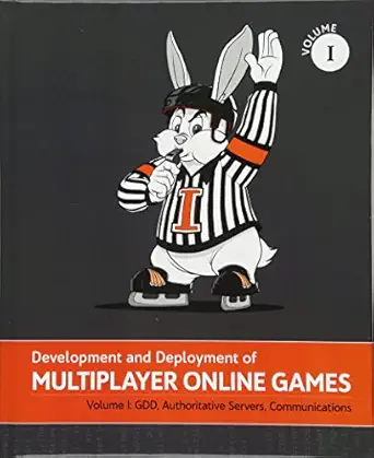 development and deployment of multiplayer online games vol i gdd authoritative servers communications 1st