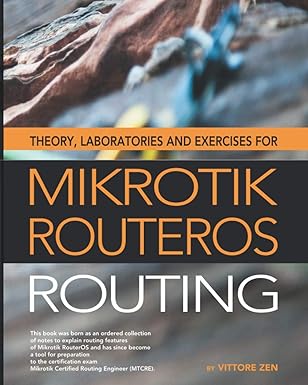 theory laboratories and exercises for mikrotik routeros routing 1st edition vittore zen 1686046960,