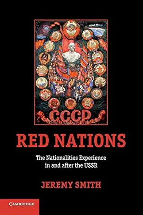 red nations the nationalities experience in and after the ussr 1st edition jeremy smith 0521128706,