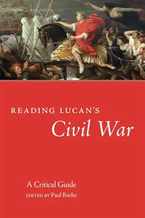 reading lucans civil war a critical guide 1st edition paul roche 0806169397, 978-0806169392