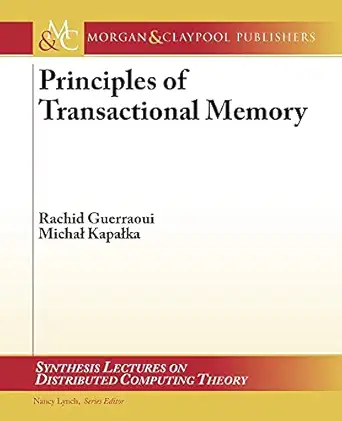 principles of transactional memory 1st edition rachid guerraoui ,michal kapalka ,nancy lynch 1608450112,