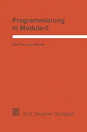programmierung in modula 2 eine einfa 1/4hrung in das modulare programmieren mit anwendungsbeispielen unter