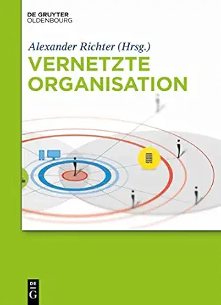 vernetzte organisation 1st edition alexander richter ,felix robinson aschoff ,andrea back ,bastian bansemir