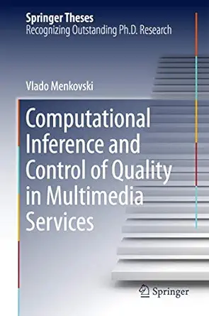 computational inference and control of quality in multimedia services 1st edition vlado menkovski 3319247905,