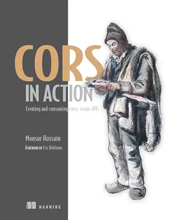 cors in action creating and consuming cross origin apis 1st edition monsur hossain 161729182x, 978-1617291821