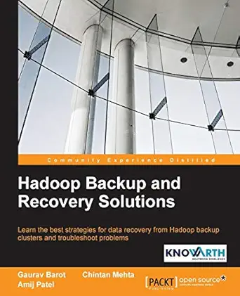 rapid hadoop backup and recovery solutions 1st edition gaurav barot ,chintan mehta ,amij patel 178328904x,