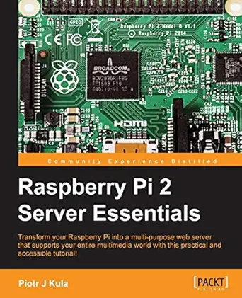 raspberry pi 2 server essentials 1st edition piotr j kula 1783985690, 978-1783985692
