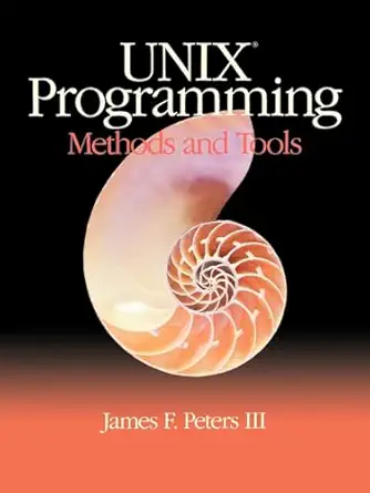 unix programming methods and tools 1st edition james f peters iii 0155930214, 978-0155930216