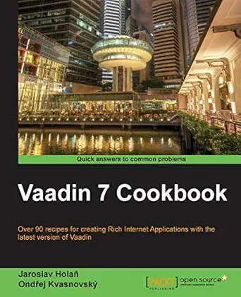 vaadin 7 cookbook 1st edition jaroslav holan ,ondrej kvasnovska 1/2 1849518807, 978-1849518802