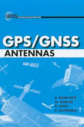 gps/gnss antennas 1st edition b rama rao 1596931507, 978-1596931503