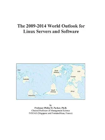 the 2009 2014 world outlook for linux servers and software 1st edition icon group publications 0497839032,