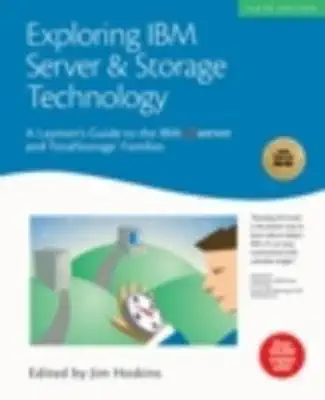 exploring ibm server and storage technology a laymens guide to the ibm eserver and totalstorage families 1st