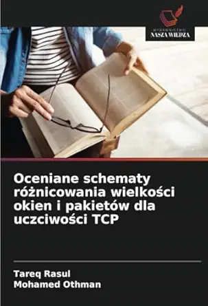 oceniane schematy ra a 1/4nicowania wielkoa ci okien i pakieta w dla uczciwoa ci tcp 1st edition tareq rasul
