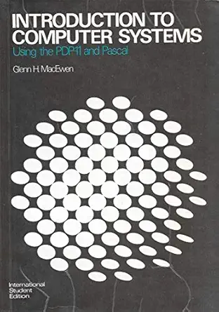 introduction to computer systems using the pdp 11 and pascal 1st edition glenn h macewan 0070443505,