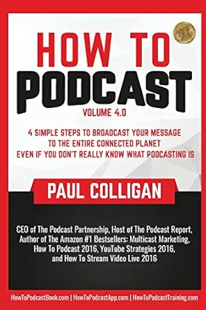 how to podcast four simple steps to broadcast your message to the entire connected planet even if you dont