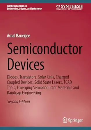 semiconductor devices diodes transistors solar cells charged coupled devices solid state lasers tcad tools