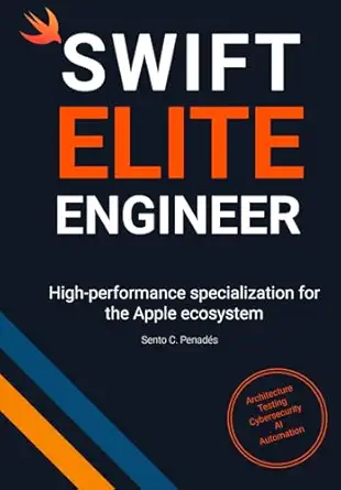 swift elite engineer high performance specialization for the apple ecosystem 1st edition sento c penada c s