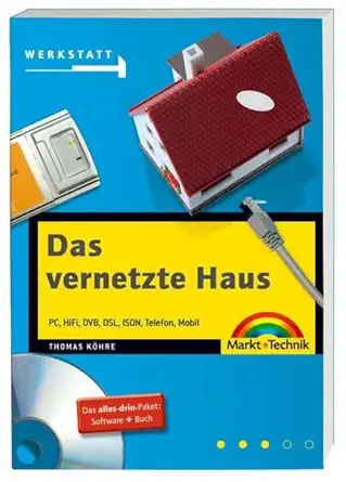 das vernetzte haus / mit cd rom pc hifi dvb t dsl isdn voip games 1st edition thomas ka hre 3827269571,