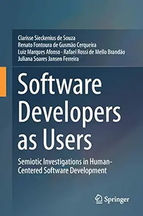 software developers as users semiotic investigations in human centered software development 1st edition