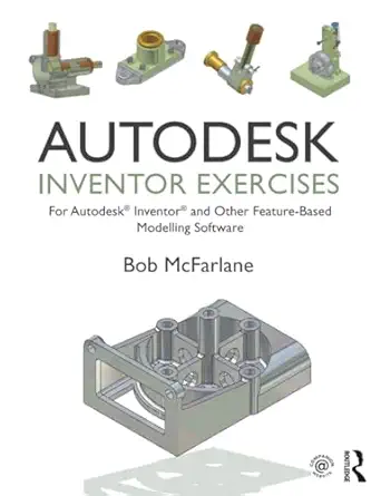 autodesk inventor exercises 1st edition bob mcfarlane 1138849189, 978-1138849181