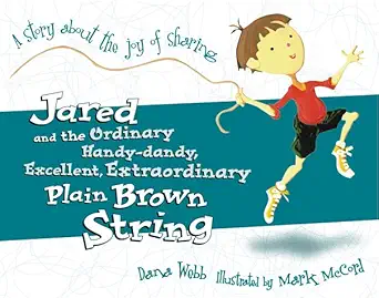 jared and the ordinary handy dandy excellent extradordinary plain brown string a story about the joy of