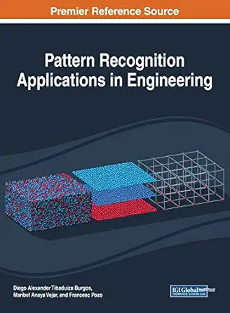 pattern recognition applications in engineering 1st edition diego alexander tibaduiza burgos ,maribel anaya